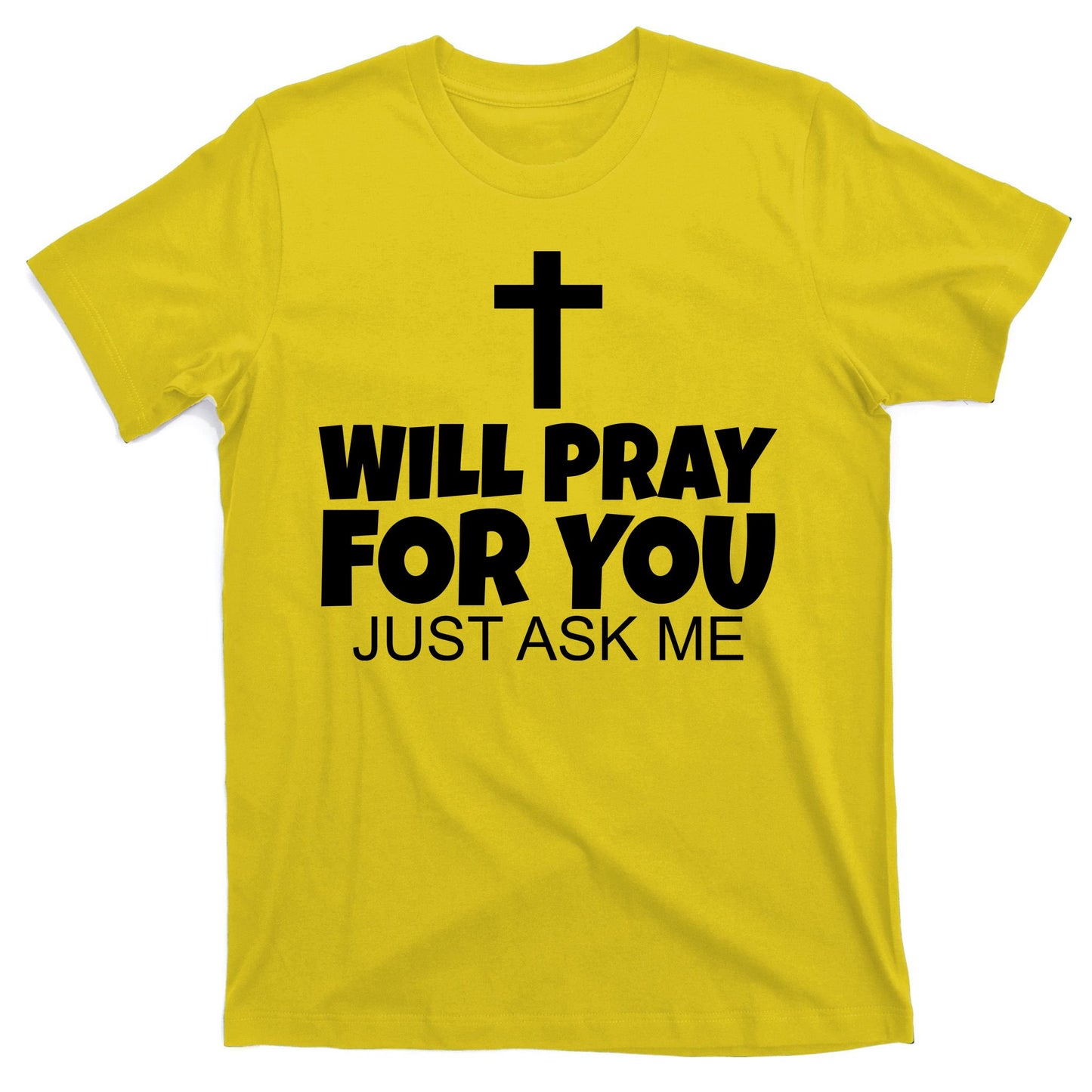 Will Pray For You Just Ask Me Christian Healing T-Shirt