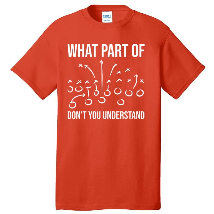 What Part Of Football Dont You Understand Funny Tall T-Shirt