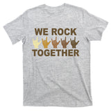 We Rock Together Equality T-Shirt