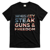 Whiskey Steak Guns And Freedom Patriotic US Flag 4th Of July T-Shirt