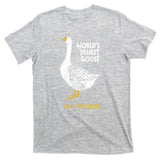 World's Silliest Goose On The Loose T-Shirt