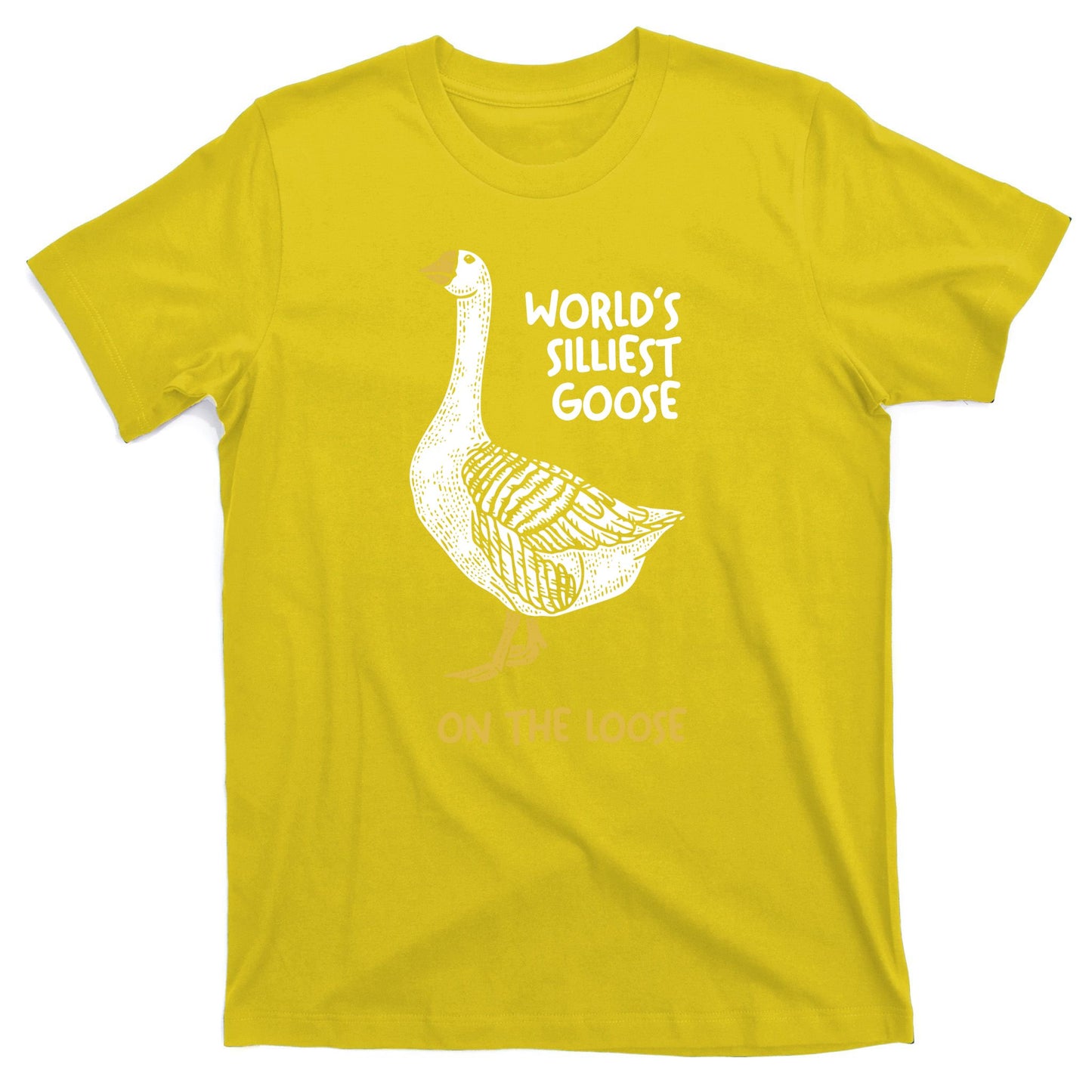 World's Silliest Goose On The Loose T-Shirt