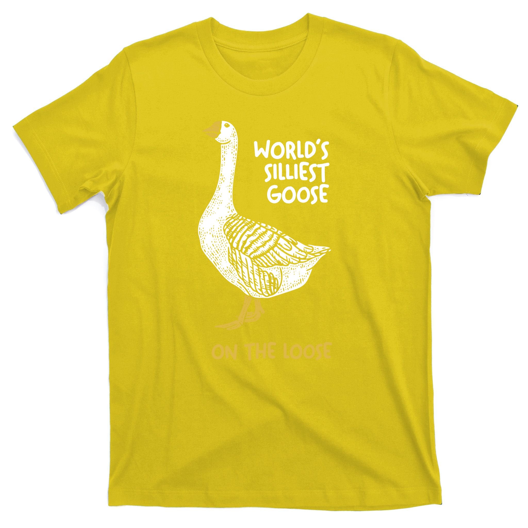 World's Silliest Goose On The Loose T-Shirt