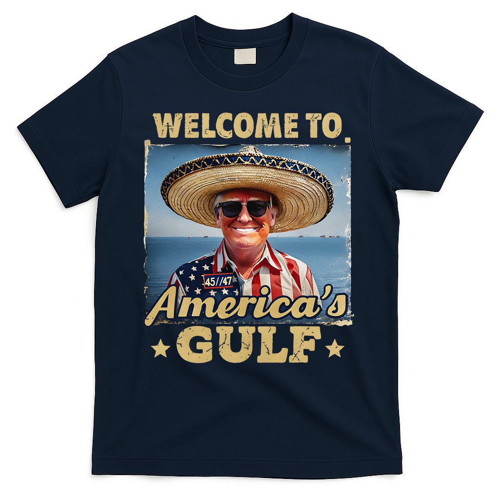 Welcome To AmericaS Gulf Trump Gulf Of Mexico America Map T-Shirt