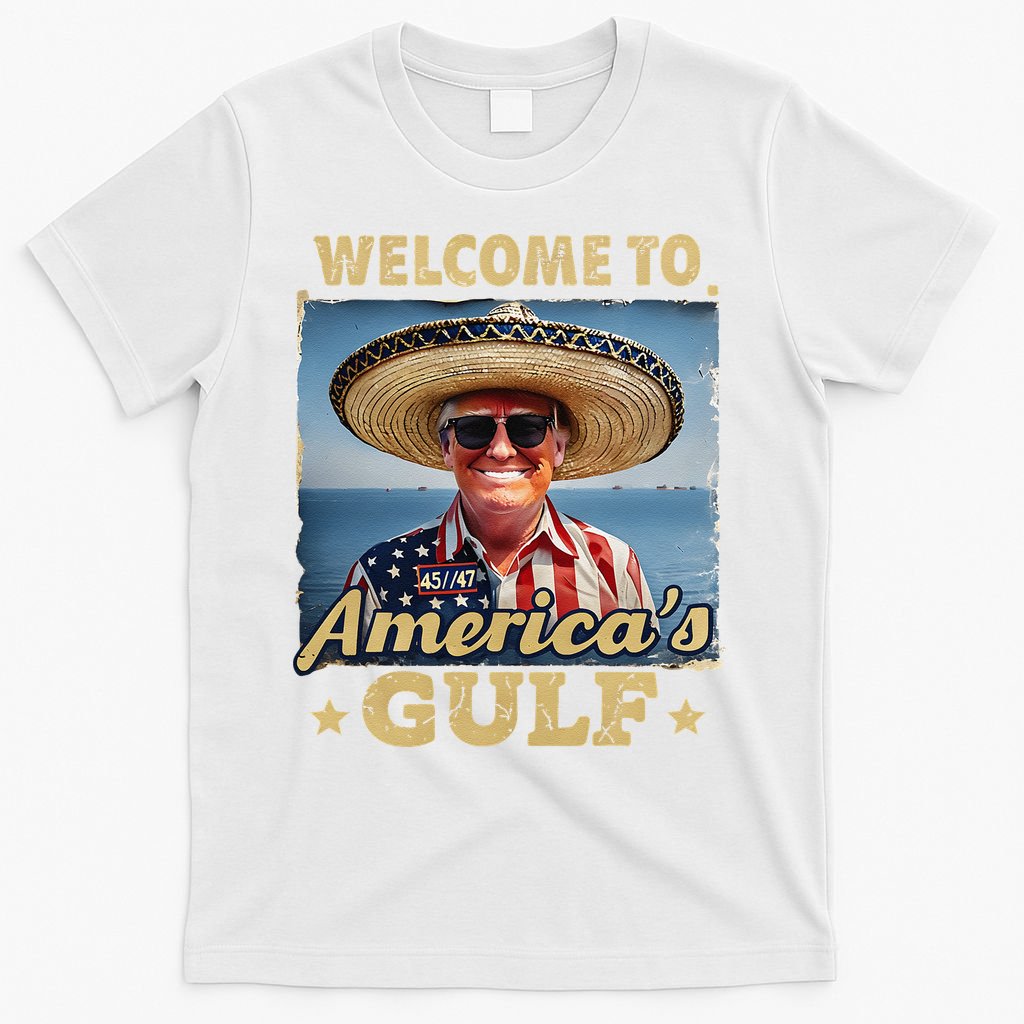 Welcome To AmericaS Gulf Trump Gulf Of Mexico America Map T-Shirt