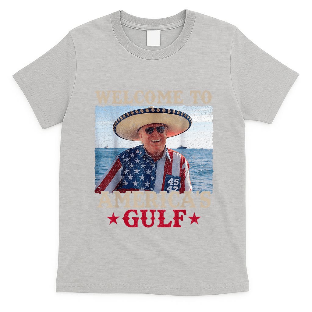 Welcome To AmericaS Gulf Trump Mexico America Trump 45 47 T-Shirt