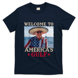 Welcome To AmericaS Gulf Trump Mexico America Trump 45 47 T-Shirt
