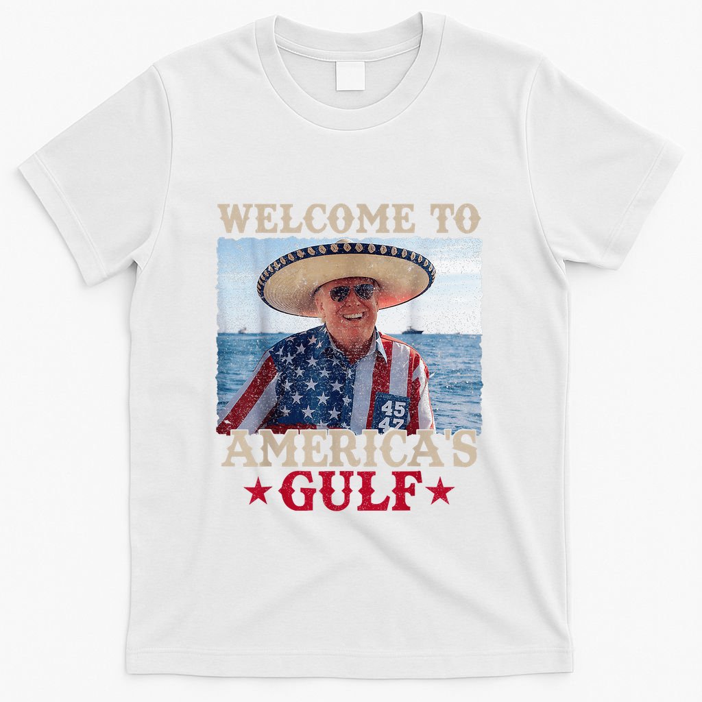 Welcome To AmericaS Gulf Trump Mexico America Trump 45 47 T-Shirt