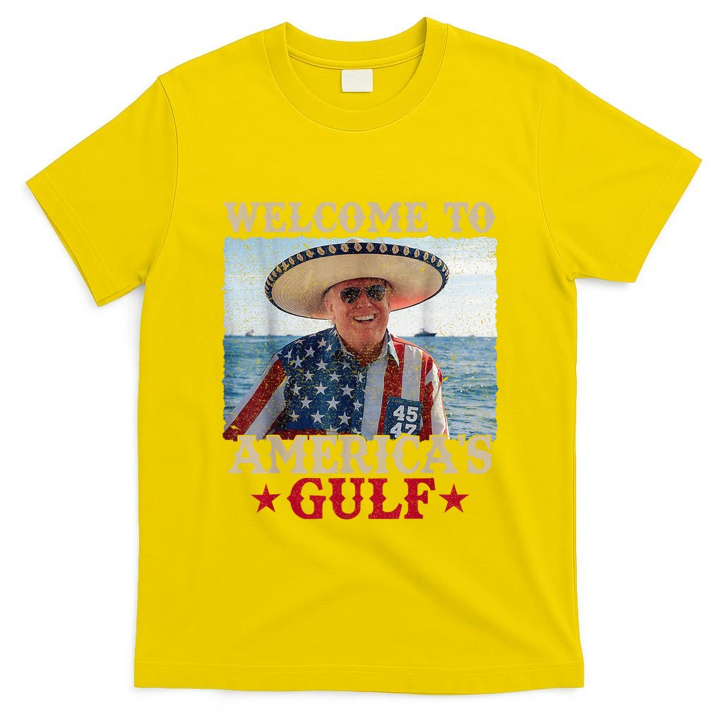 Welcome To AmericaS Gulf Trump Mexico America Trump 45 47 T-Shirt