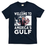 Welcome To Americas Gulf Donald Trump T-Shirt