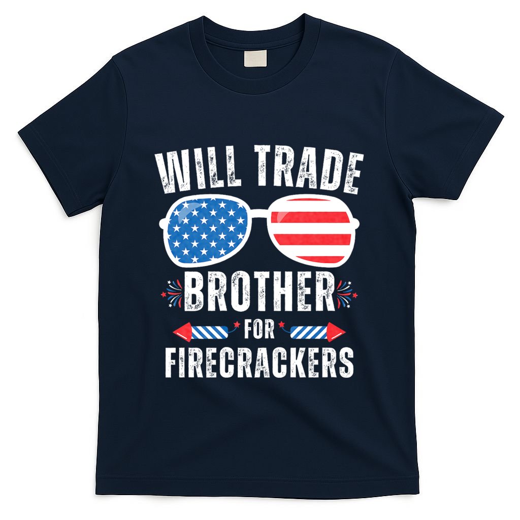 Will Trade Brother For Firecrackers Funny 4th Of July T-Shirt