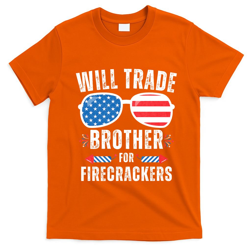 Will Trade Brother For Firecrackers Funny 4th Of July T-Shirt