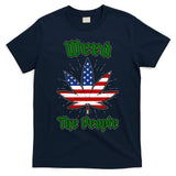 Weed The People Marijuana Usa Flag Funny T-Shirt