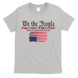 We The People Have Had Enough Protest Politics T-Shirt