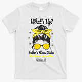 Whats UpFather's House Sistas T-Shirt
