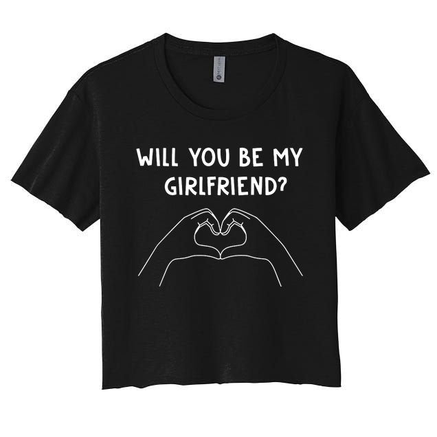 Will You Be My Girlfriend I Love I Relationship I Valentine Women's Crop Top Tee