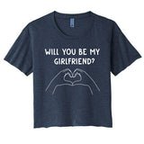 Will You Be My Girlfriend I Love I Relationship I Valentine Women's Crop Top Tee