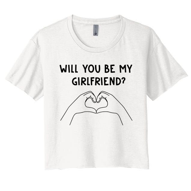 Will You Be My Girlfriend I Love I Relationship I Valentine Women's Crop Top Tee