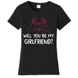 Will You Be My Girlfriend I Love Relationship Valentine Women's T-Shirt