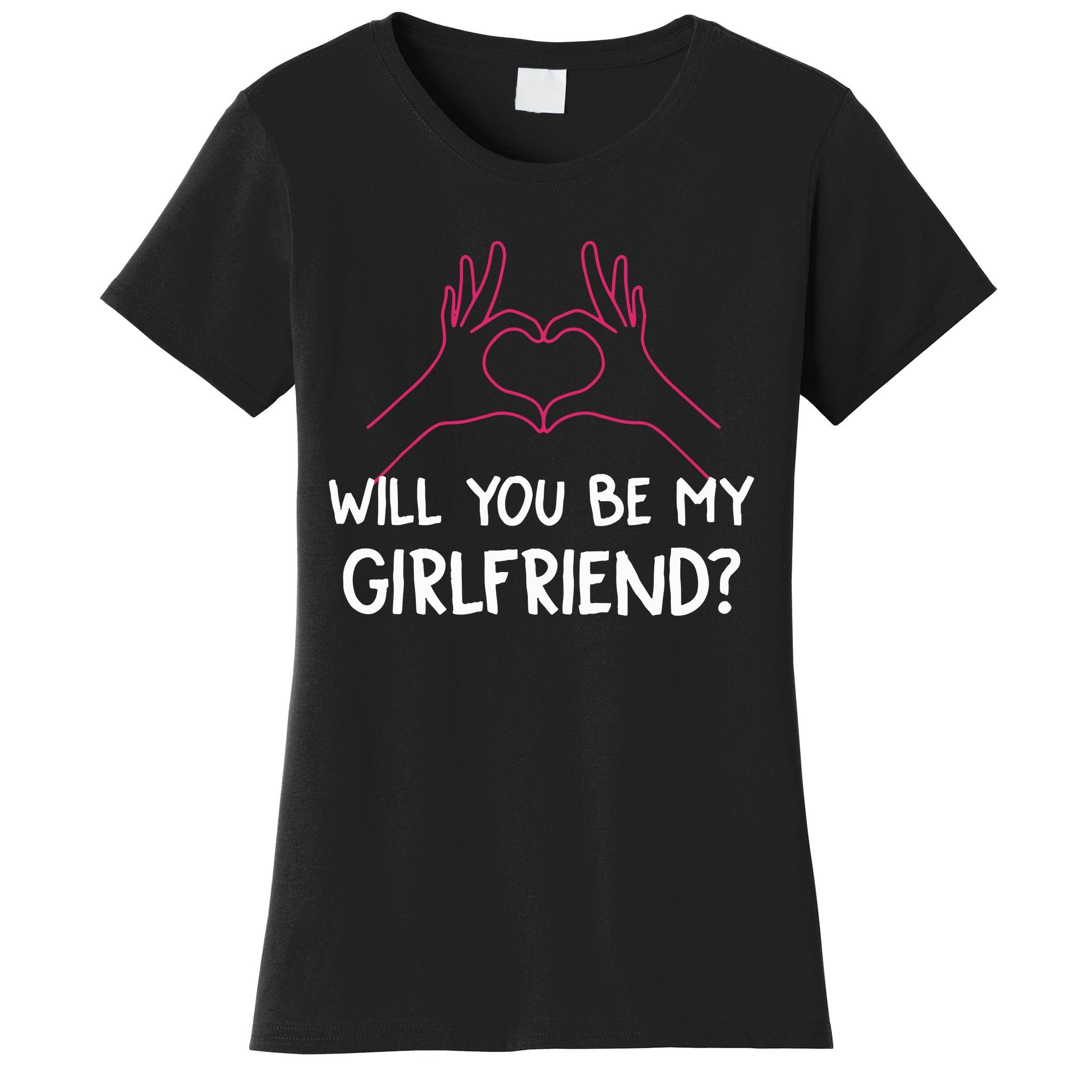 Will You Be My Girlfriend I Love Relationship Valentine Women's T-Shirt