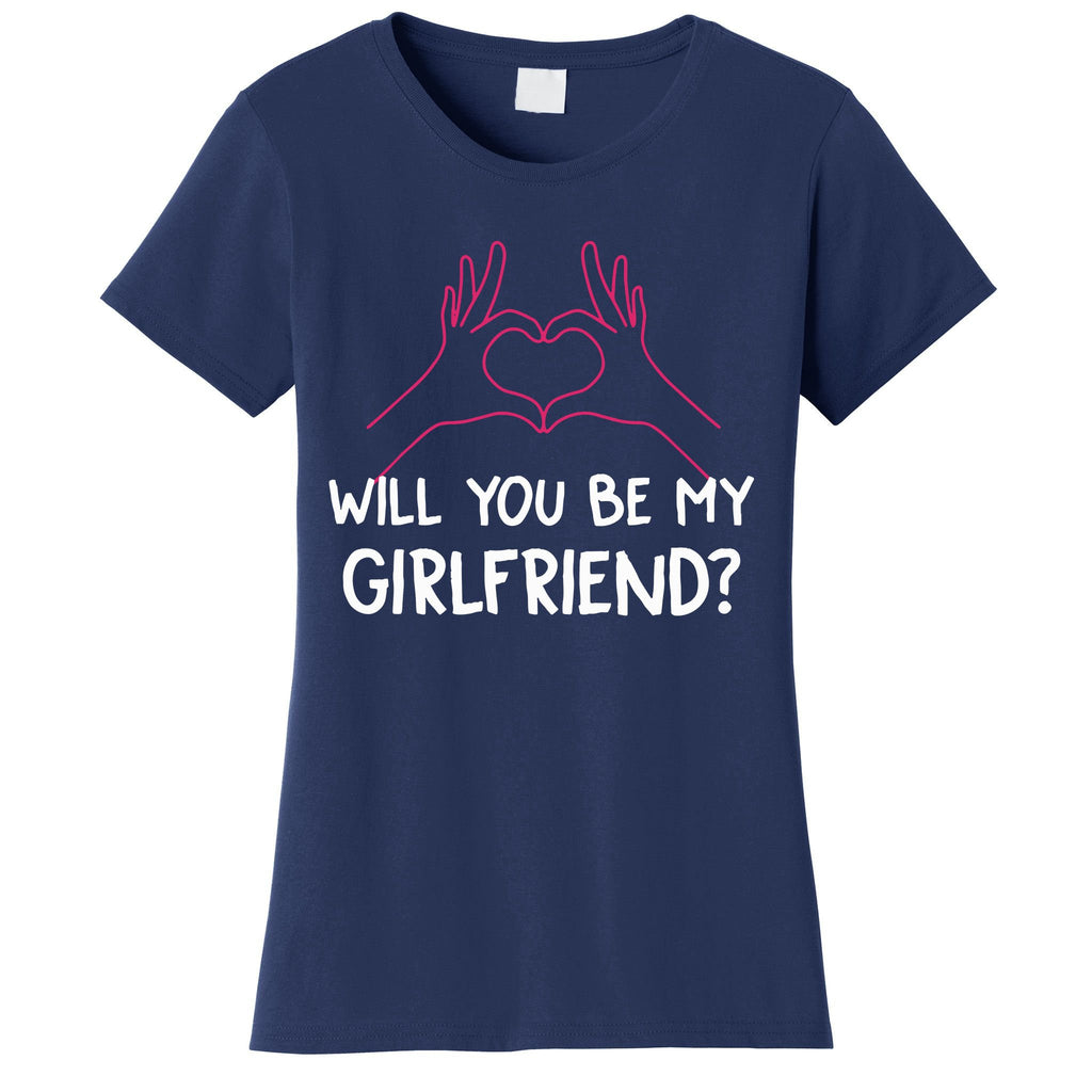 Will You Be My Girlfriend I Love Relationship Valentine Women's T-Shirt