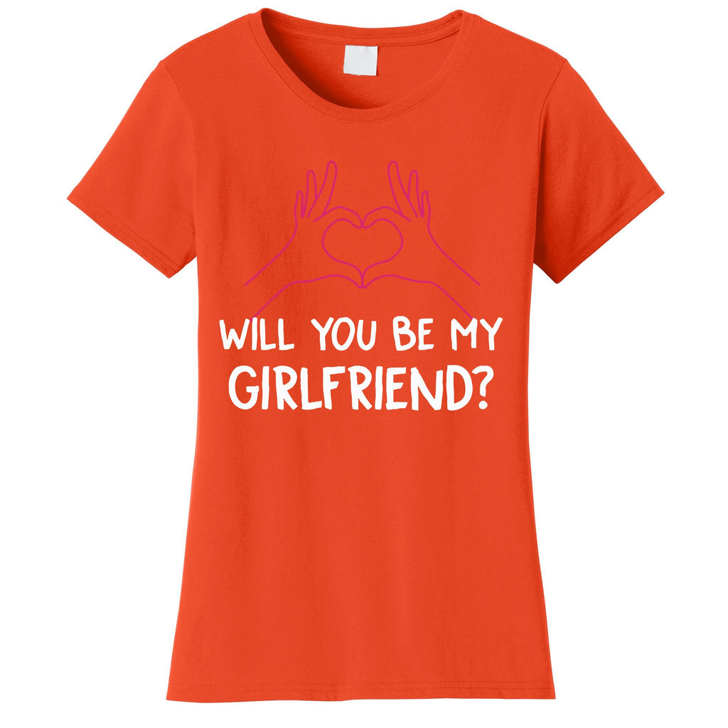 Will You Be My Girlfriend I Love Relationship Valentine Women's T-Shirt