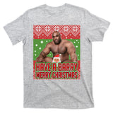 X-Mas Christmas Have A Barry Merry Christmas Ugly Sweater T-Shirt