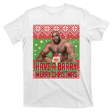 X-Mas Christmas Have A Barry Merry Christmas Ugly Sweater T-Shirt