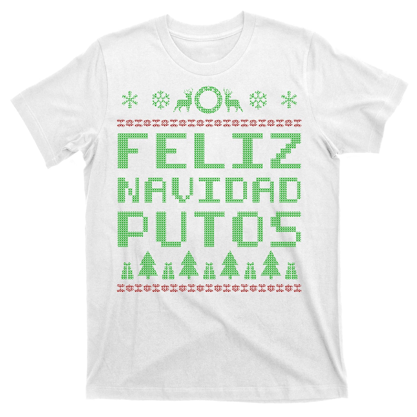 X-Mas Feliz Navidad Putos Ugly Christmas T-Shirt