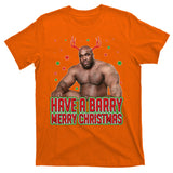 X-Mas Have A Barry Merry Christmas T-Shirt