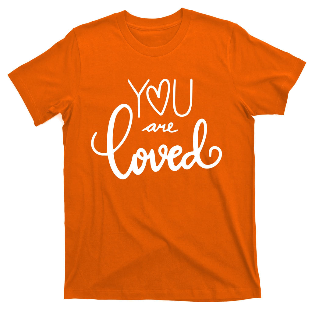 You Are Loved Cute Gift T-Shirt
