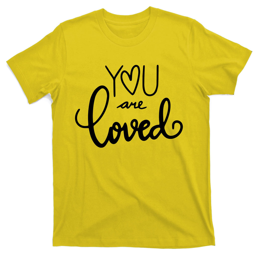 You Are Loved Cute Gift T-Shirt