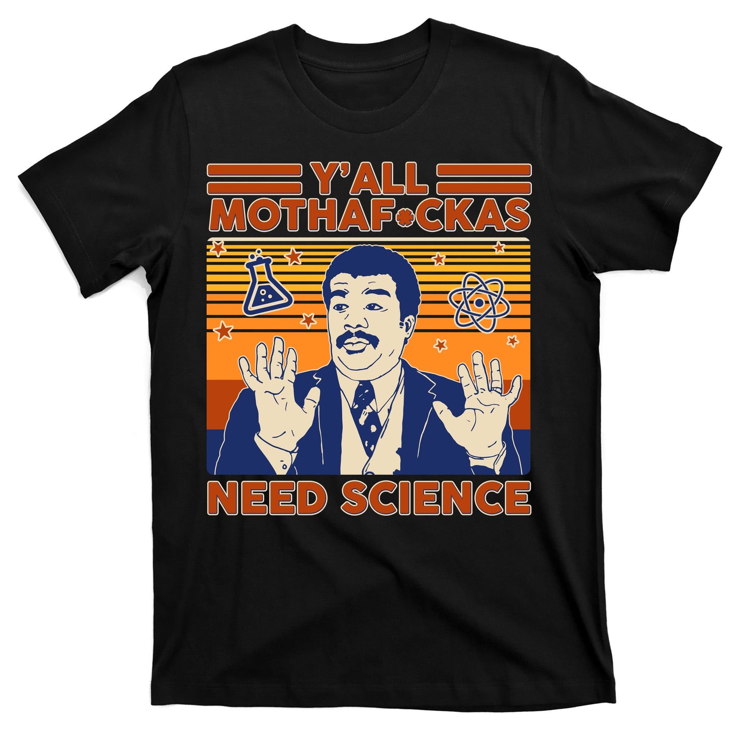 Y'all MothaF*ckas Need Science Funny T-Shirt