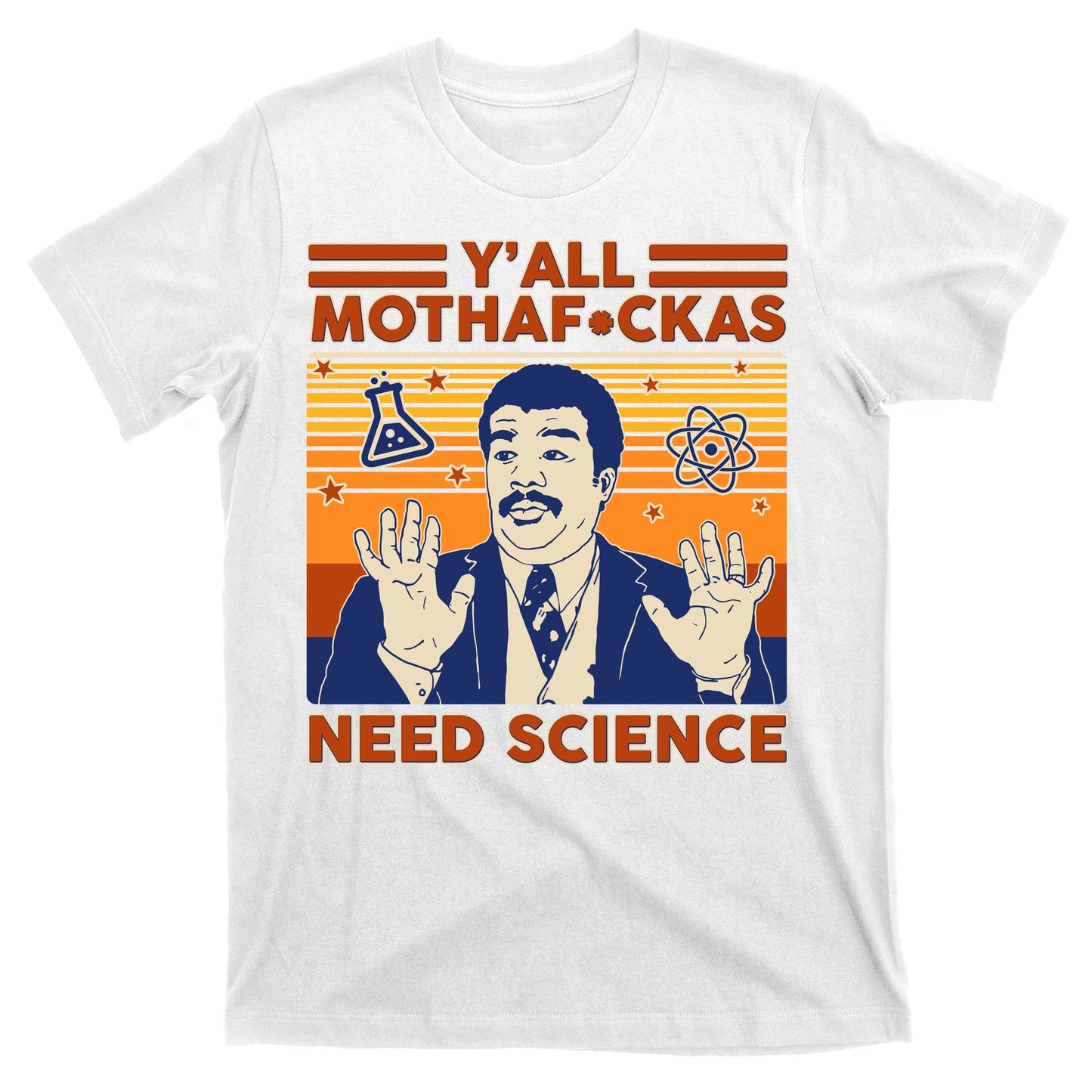 Y'all MothaF*ckas Need Science Funny T-Shirt