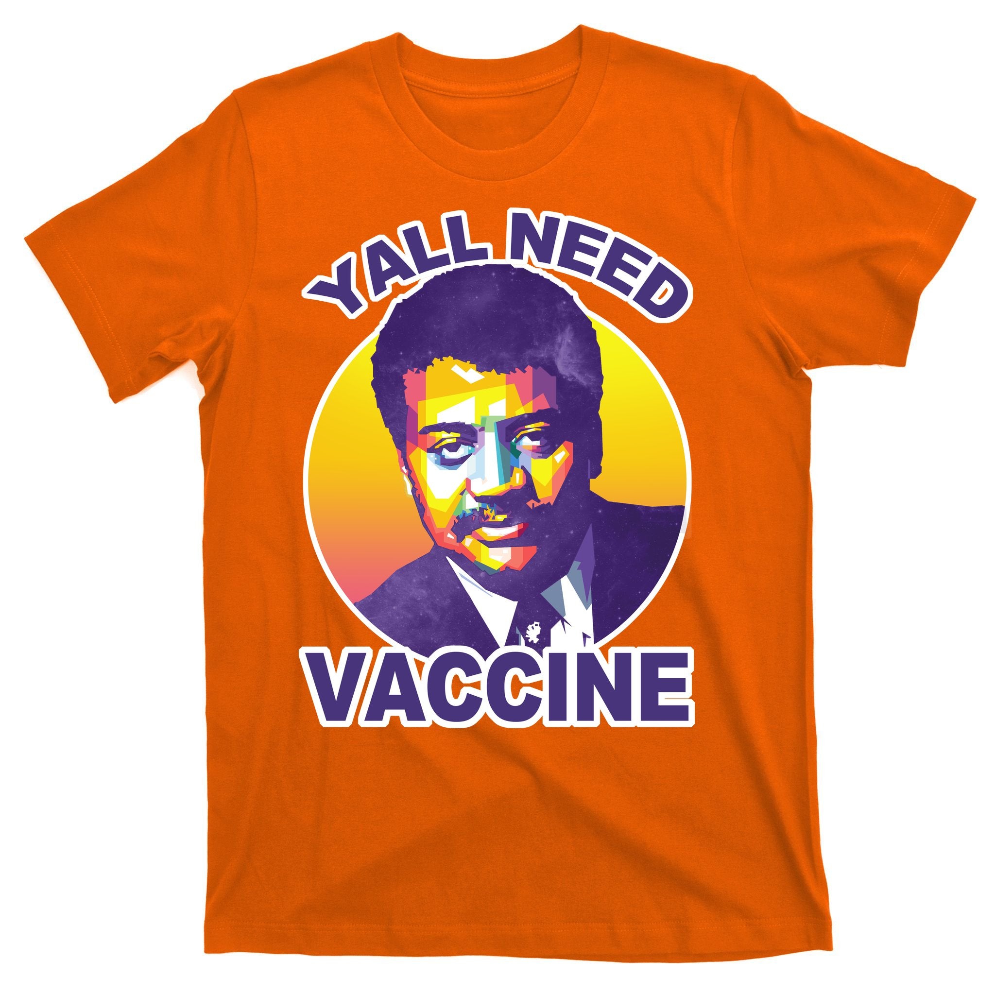 Yall Need Vaccine Degrasse T-Shirt
