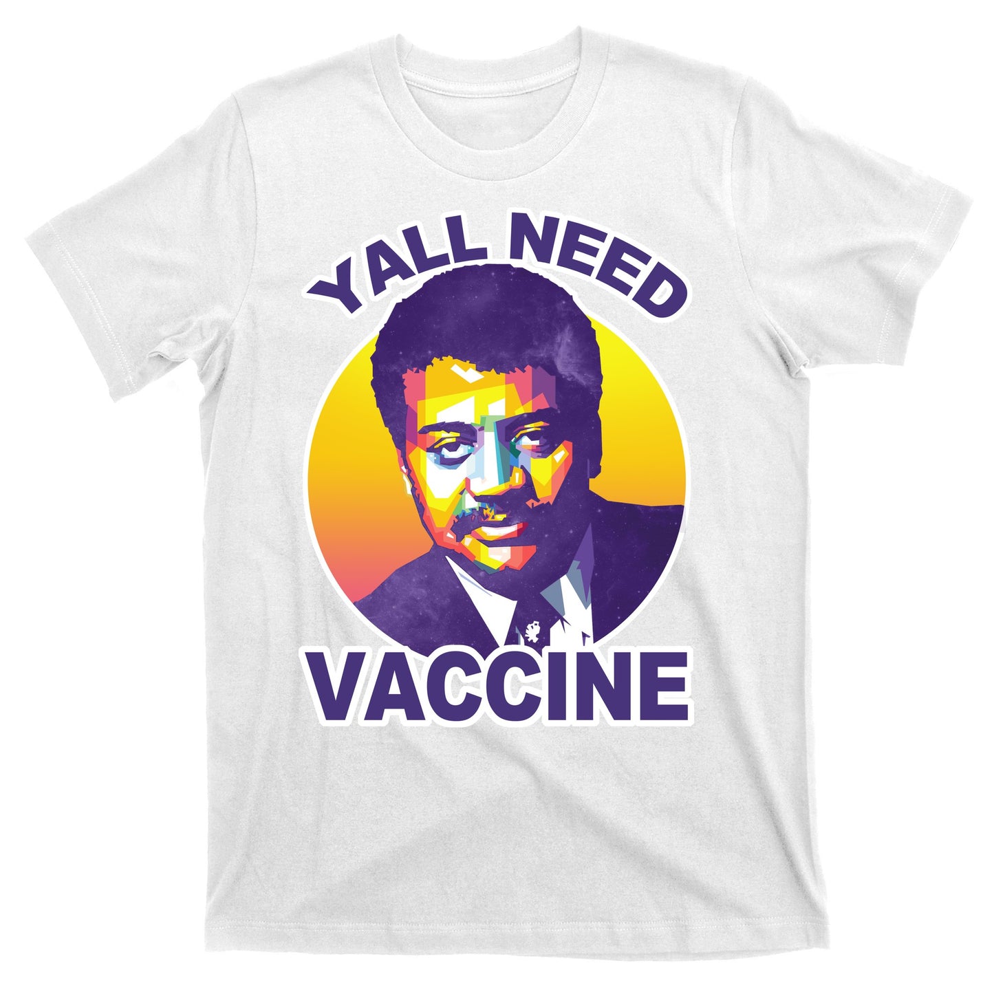 Yall Need Vaccine Degrasse T-Shirt