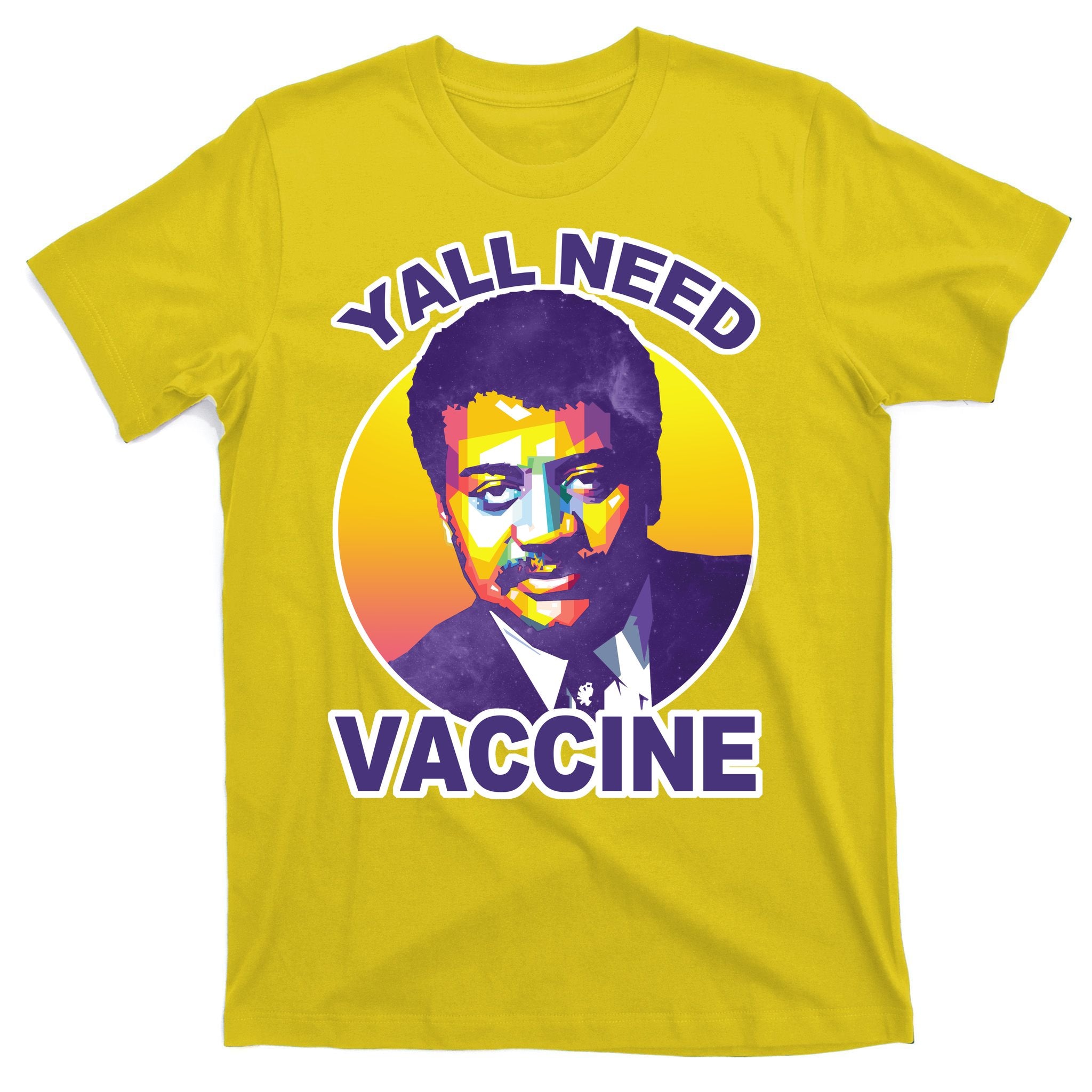 Yall Need Vaccine Degrasse T-Shirt