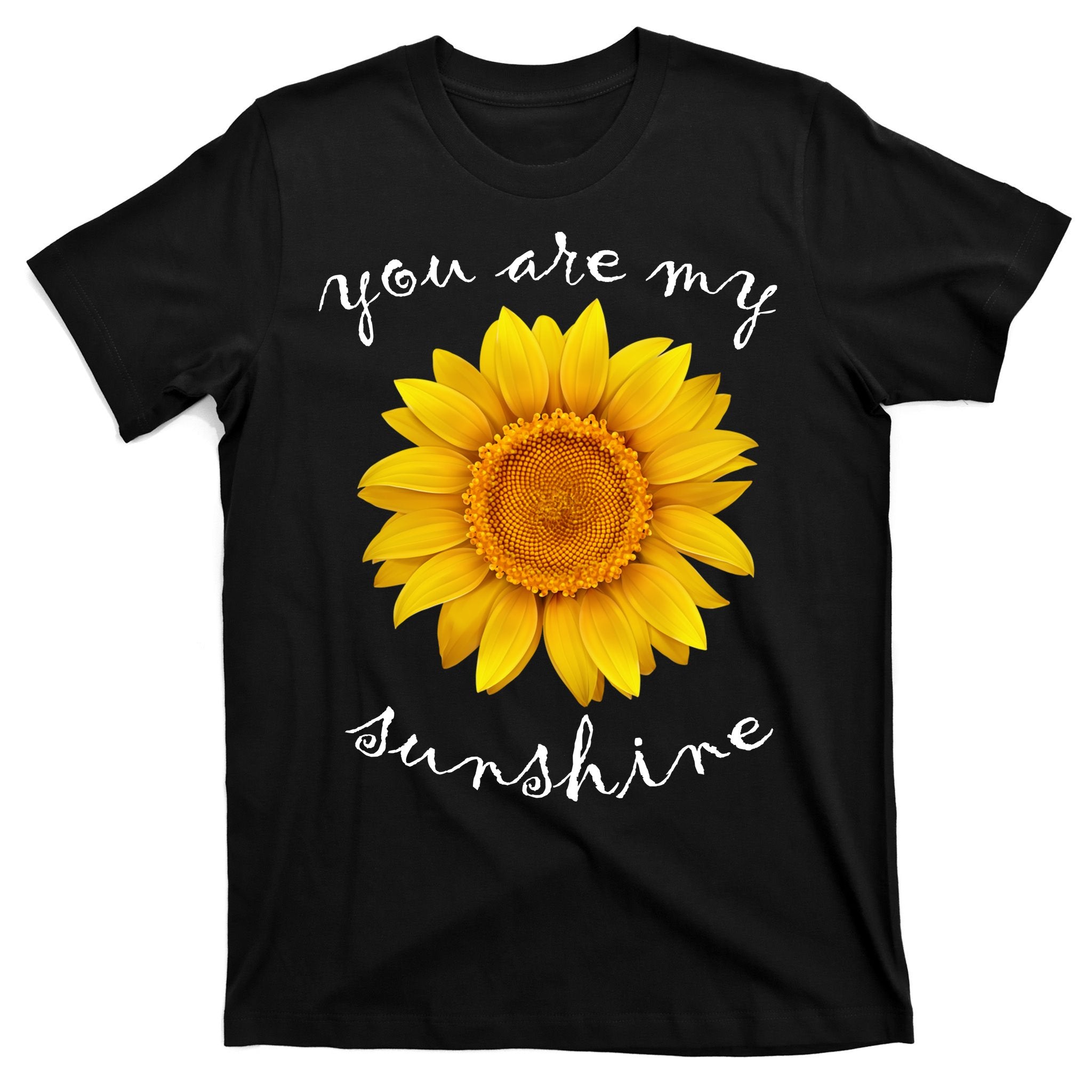 You Are My Sunshine Sunflower T-Shirt