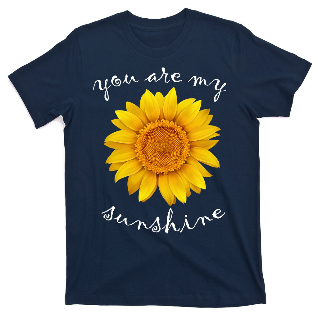 You Are My Sunshine Sunflower T-Shirt