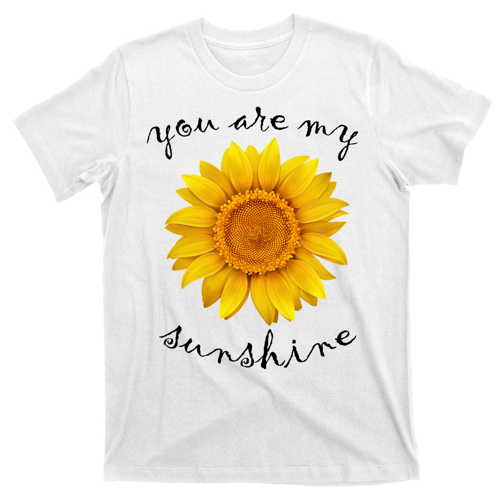 You Are My Sunshine Sunflower T-Shirt