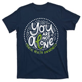 You Are Not Alone Mental Health Awareness T-Shirt