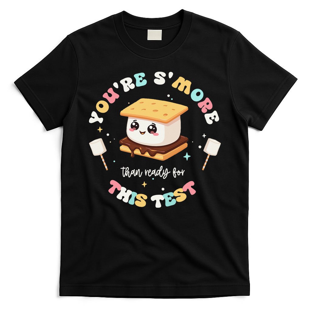 You Are Smore Than A Test Score State Test Day Teacher T-Shirt