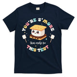 You Are Smore Than A Test Score State Test Day Teacher T-Shirt