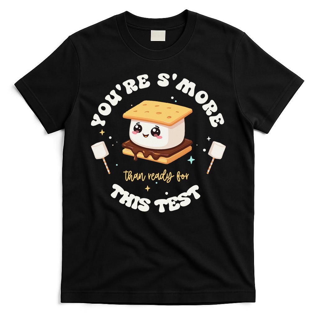 You Are Smore Than A Test Score State Test Day Teacher T-Shirt