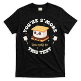 You Are Smore Than A Test Score State Test Day Teacher T-Shirt