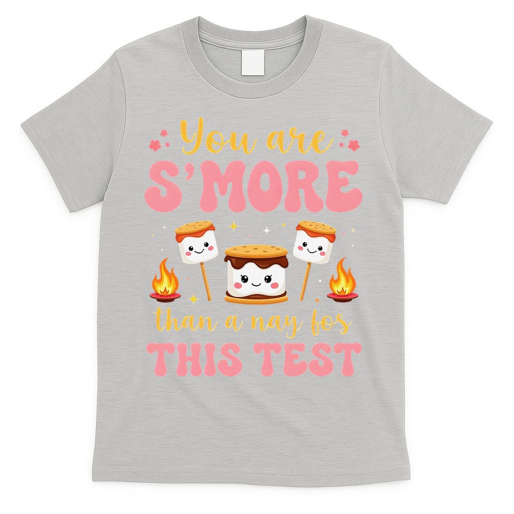You Are Smore Than A Test Score State Test Day Teacher T-Shirt