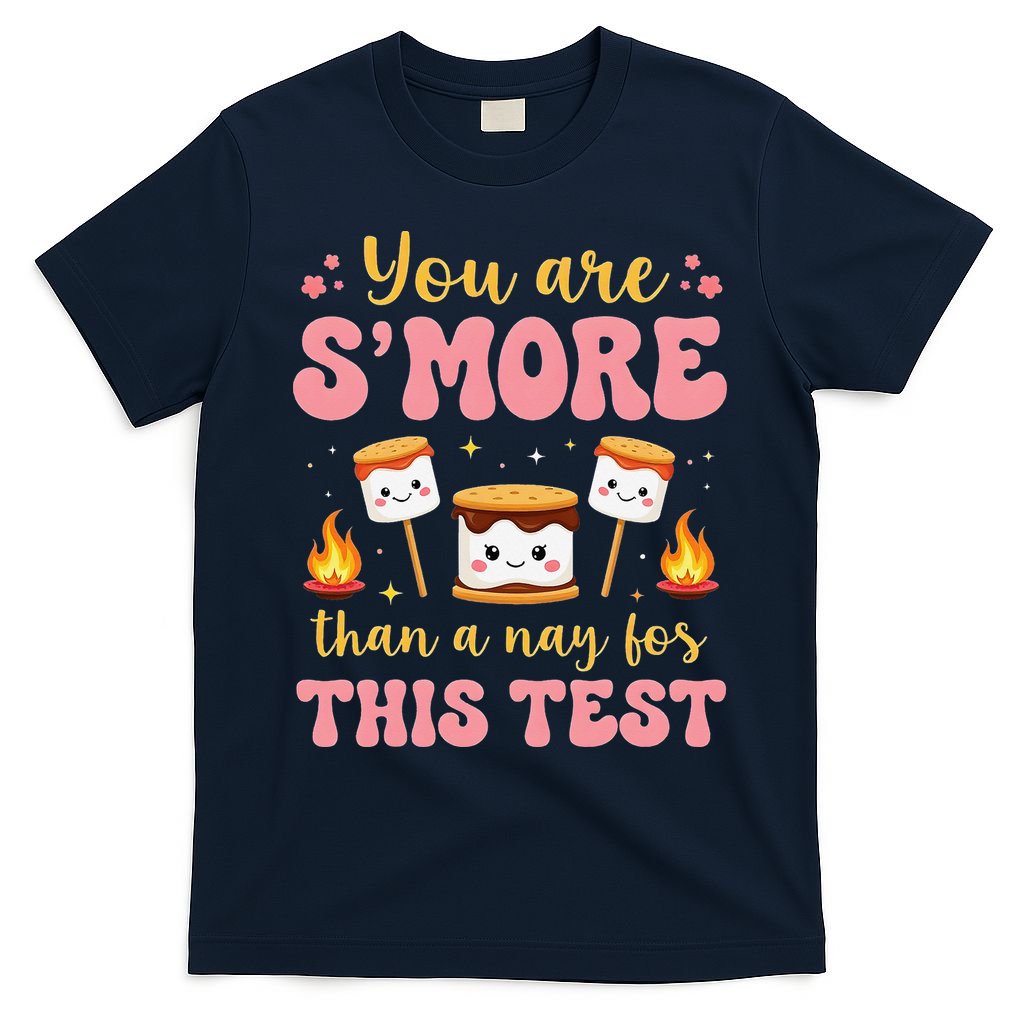 You Are Smore Than A Test Score State Test Day Teacher T-Shirt