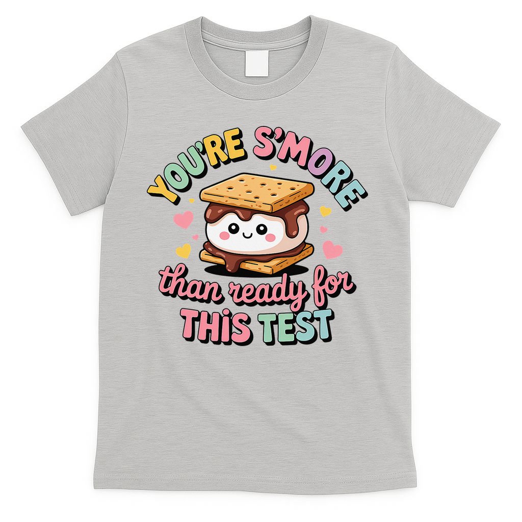 You Are Smore Than A Test Score State Test Day Teacher T-Shirt