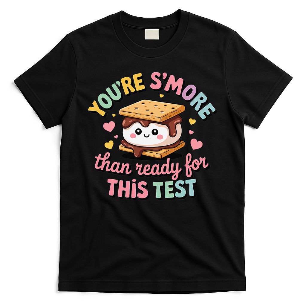 You Are Smore Than A Test Score State Test Day Teacher T-Shirt