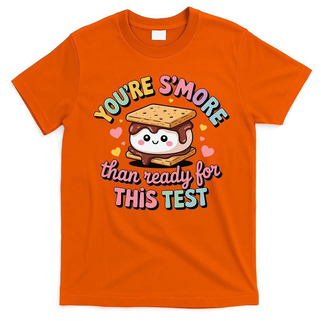 You Are Smore Than A Test Score State Test Day Teacher T-Shirt